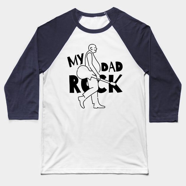 My dad rocks ,Father's day quote Baseball T-Shirt by 9georgeDoodle